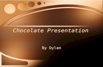 Chocolate Presentation By Dylan. The origins of chocolate Chocolate originally came from Mesoamerica at around 1900 BC. It was made from the fruit of.