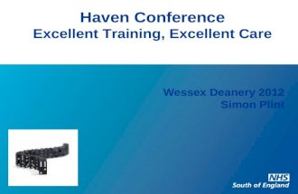 Haven Conference Excellent Training, Excellent Care Wessex Deanery 2012 Simon Plint.