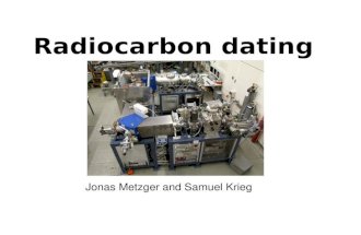Radiocarbon dating Jonas Metzger and Samuel Krieg.