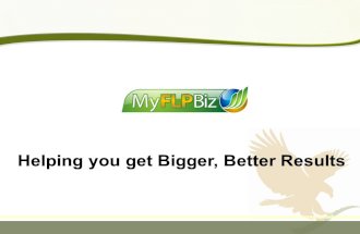 Helping you get Bigger, Better Results. Recruit BuildPromote Retain TrainMotivate Sell DriveGrow MyFLPBiz Web Tools 2 X Increase in Staying Active (4CC)