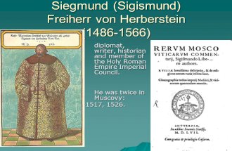 Siegmund (Sigismund) Freiherr von Herberstein (1486-1566) diplomat, writer, historian and member of the Holy Roman Empire Imperial Council. He was twice.