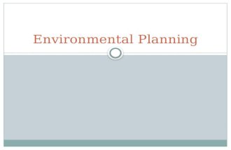 Environmental Planning. Evolution of Planning Planning as Design (1850-1950) Planning as regulation 1925 – Planning as Applied Science 1940 – Planning.