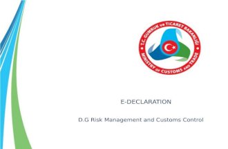 E-DECLARATION D.G Risk Management and Customs Control.