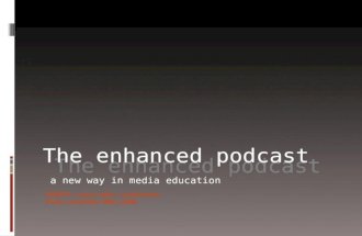 A new way in media education The enhanced podcast GRER’s « post radio » conference, Paris, november 09th, 2009.