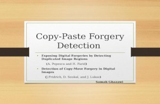 Copy-Paste Forgery Detection Exposing Digital Forgeries by Detecting Duplicated Image Regions (A. Popescu and H. Farid) Detection of Copy-Move Forgery.