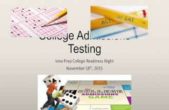 College Admissions Testing Iona Prep College Readiness Night November 18 th, 2015.