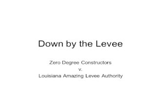 Down by the Levee Zero Degree Constructors v. Louisiana Amazing Levee Authority.