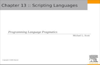 Copyright © 2009 Elsevier Chapter 13 :: Scripting Languages Programming Language Pragmatics Michael L. Scott.