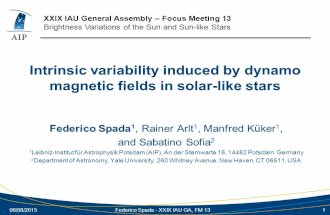Intrinsic variability induced by dynamo magnetic fields in solar-like stars Federico Spada 1, Rainer Arlt 1, Manfred Küker 1, and Sabatino Sofia 2 1 Leibniz-Institut.