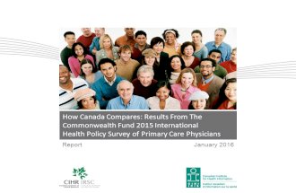 How Canada Compares: Results From The Commonwealth Fund 2015 International Health Policy Survey of Primary Care Physicians ReportJanuary 2016.