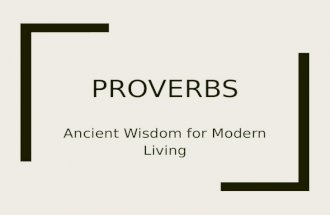 PROVERBS Ancient Wisdom for Modern Living. POETIC WRITINGS Write these summaries in your scriptures.