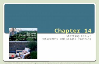 Chapter 14 Starting Early: Retirement and Estate Planning 1 Copyright © 2016 McGraw-Hill Education. All rights reserved. No reproduction or distribution.