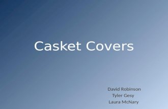 Casket Covers David Robinson Tyler Gesy Laura McNary.