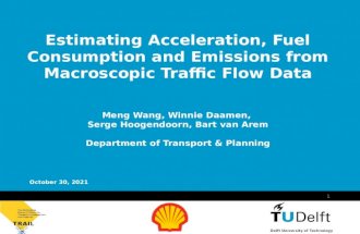 Vermelding onderdeel organisatie February 16, 2016 1 Estimating Acceleration, Fuel Consumption and Emissions from Macroscopic Traffic Flow Data Meng Wang,