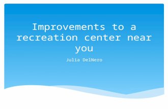 Improvements to a recreation center near you Julia DelNero.