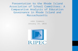 Presentation to the Rhode Island Association of School Committees: A Comparative Analysis of Education Governance in Rhode Island and Massachusetts John.