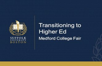 Transitioning to Higher Ed Medford College Fair. Welcome and Introductions Andrew Cioffi –Suffolk University, Disability Services –UConn, Adjunct Instructor.
