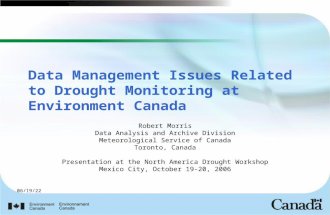 2/18/2016 Data Management Issues Related to Drought Monitoring at Environment Canada Robert Morris Data Analysis and Archive Division Meteorological Service.