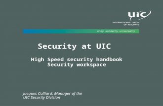 Security at UIC High Speed security handbook Security workspace Jacques Colliard, Manager of the UIC Security Division.