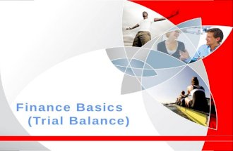 Finance Basics Trial Balance Meaning of Trial Balance Trial balance is a statement of debit and credit totals or balances extracted from the various accounts.