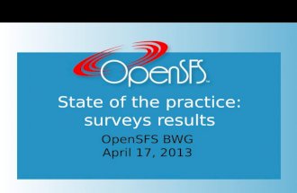 State of the practice: surveys results OpenSFS BWG April 17, 2013.