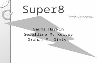 Super8 Gemma Harkin Geraldine Mc Kelvey Graham Mc Ginty “Power to the People...”