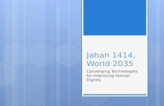 Jahan 1414, World 2035 Converging Technologies for Improving Human Dignity.