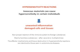 HYPERSENSITIVITY REACTIONS Innocous materials can cause hypersensitivity in certain individuals unwanted inflammation damaged cells and tissues Non-proper.