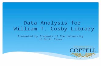 Data Analysis for William T. Cosby Library Presented by Students of The University of North Texas.