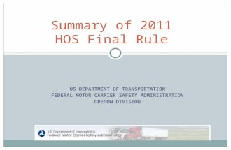 US DEPARTMENT OF TRANSPORTATION FEDERAL MOTOR CARRIER SAFETY ADMINISTRATION OREGON DIVISION Summary of 2011 HOS Final Rule.