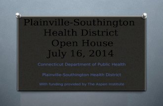 Plainville-Southington Health District Open House July 16, 2014 Connecticut Department of Public Health Plainville-Southington Health District With funding.