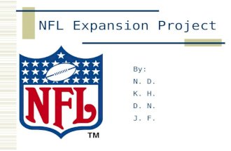 NFL Expansion Project By: N. D. K. H. D. N. J. F..