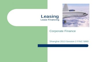 Leasing Lease Financing Corporate Finance Shanghai 2013 Session 2 FINC 5880.