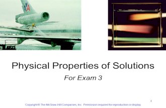 1 Physical Properties of Solutions For Exam 3 Copyright  The McGraw-Hill Companies, Inc. Permission required for reproduction or display.