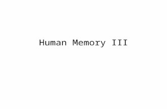 Human Memory III. Memory For Complex Events Our memory serves us quite well in many instances. It isnt hard to remember things that happened earlier.