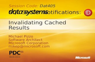 SQL Server Notifications: Invalidating Cached Results Michael Pizzo Software Architect Microsoft Corporation Michael Pizzo Software.