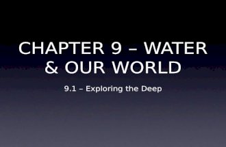 CHAPTER 9  WATER  OUR WORLD 9.1  Exploring the Deep.