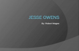 By: Robert Magee. This is Jesse Owens. The people called him the Olympic Legend because he was fast.