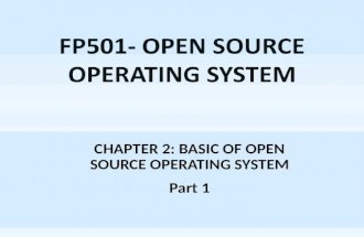 CHAPTER 2: BASIC OF OPEN SOURCE OPERATING SYSTEM Part 1.