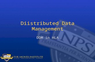 Diistributed Data Management DDM in HLA. Distributed Data Management HLA by default does one sort of interest management: functional. Your federate can.