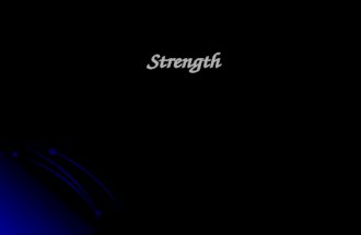 Strength. Strength Strength is the maximum amount of force a muscle, or group of muscles, can exert in a single effort The three main types of strength.