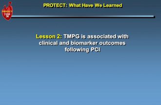 PROTECT: What Have We Learned Lesson 2: TMPG is associated with clinical and biomarker outcomes following PCI.