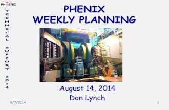 8/7/2014 PHENIX WEEKLY PLANNING August 14, 2014 Don Lynch 1.