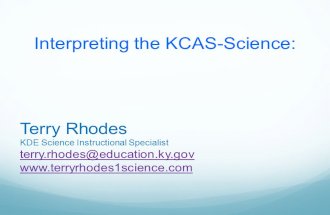 Interpreting the KCAS-Science: Terry Rhodes KDE Science Instructional Specialist