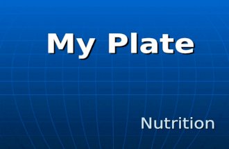 My Plate Nutrition. What is MyPlate? MyPlate is a tool designed to remind Americans to eat healthfully. MyPlate is a tool designed to remind Americans.