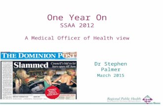 One Year On SSAA 2012 A Medical Officer of Health view Dr Stephen Palmer March 2015.