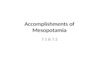 Accomplishments of Mesopotamia 7.1 & 7.2. By Sarah, Muriel, and Nairi.