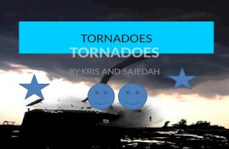 TORNADOES BY:KRIS AND SAJEDAH. Introduction Tornadoes are very fast by the wind and the lightning, Weight.