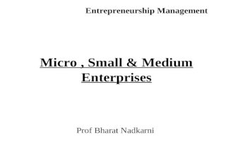 Entrepreneurship Management Micro, Small & Medium Enterprises Prof Bharat Nadkarni.