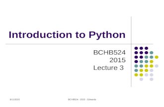 9/11/2015BCHB524 - 2015 - Edwards Introduction to Python BCHB524 2015 Lecture 3.